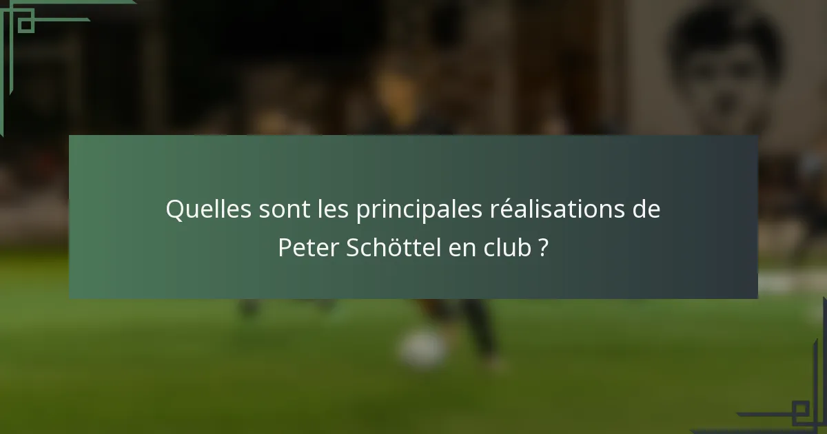 Quelles sont les principales réalisations de Peter Schöttel en club ?