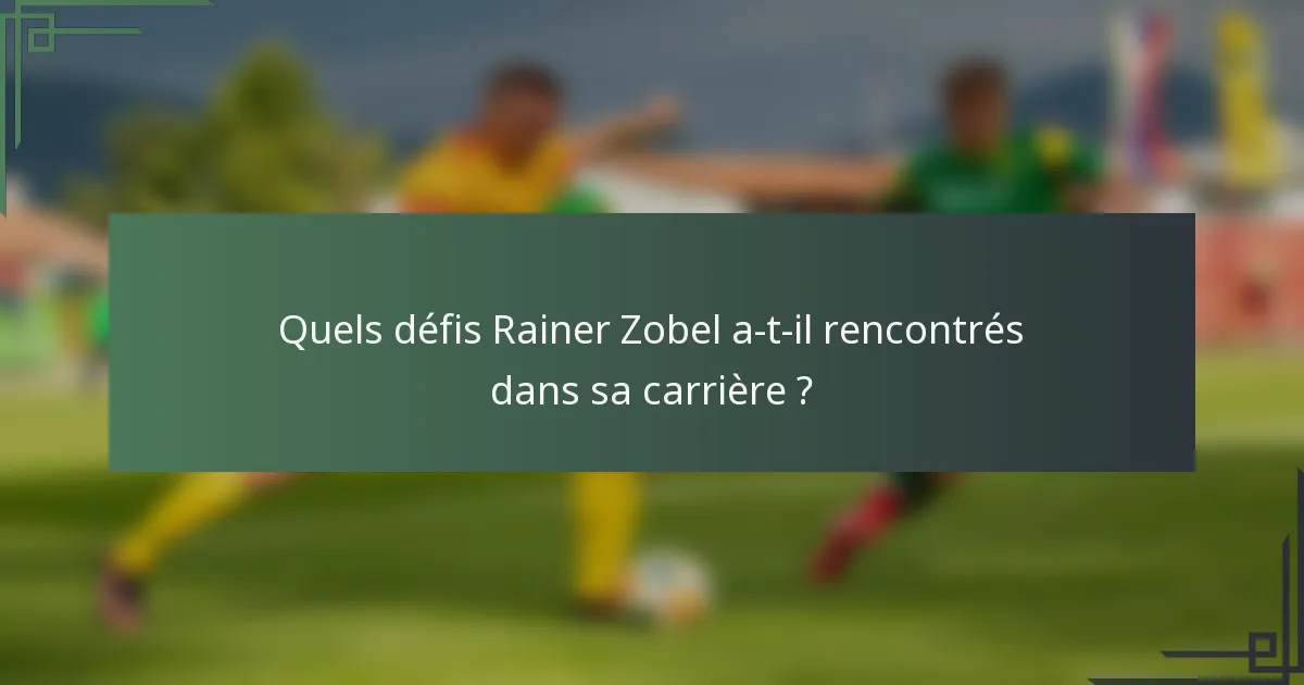 Quels défis Rainer Zobel a-t-il rencontrés dans sa carrière ?