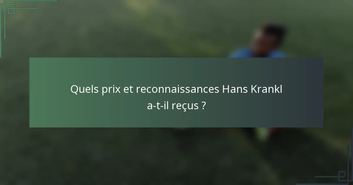Quels prix et reconnaissances Hans Krankl a-t-il reçus ?