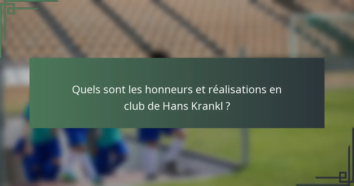 Quels sont les honneurs et réalisations en club de Hans Krankl ?