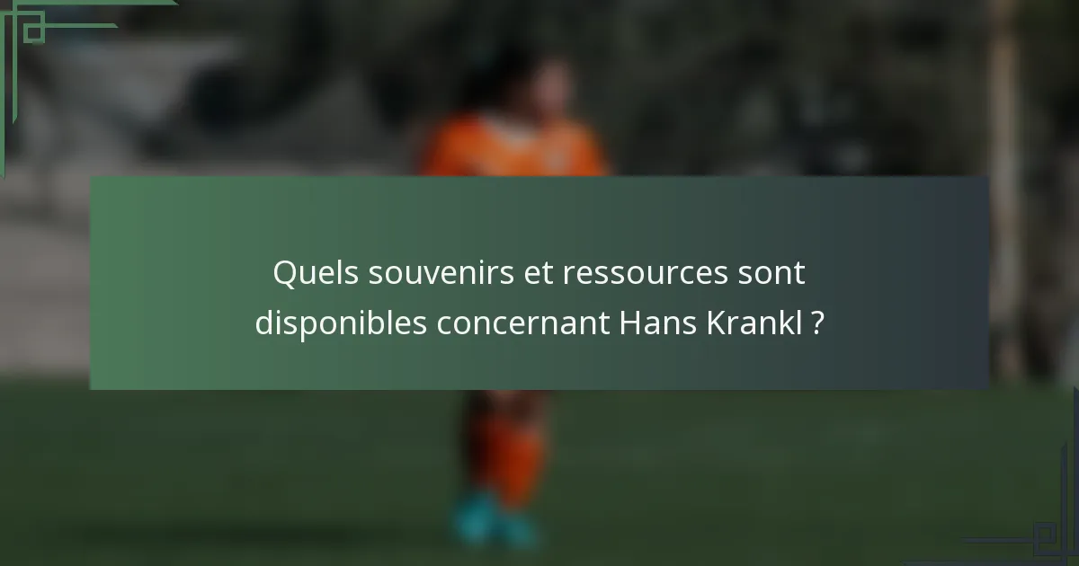 Quels souvenirs et ressources sont disponibles concernant Hans Krankl ?