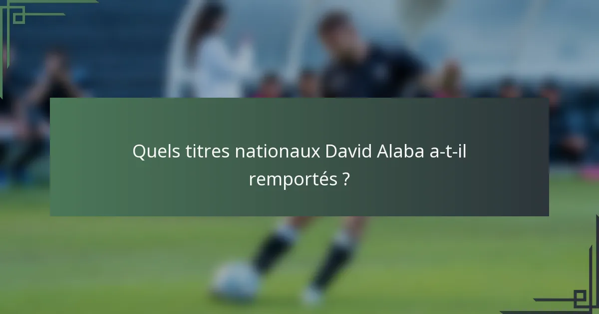 Quels titres nationaux David Alaba a-t-il remportés ?