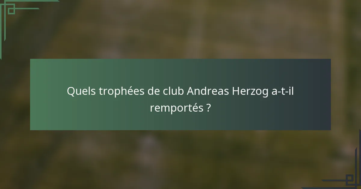 Quels trophées de club Andreas Herzog a-t-il remportés ?